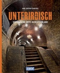 Cover: DUMONT Bildband Unterirdisch - DuMont Reiseverlag