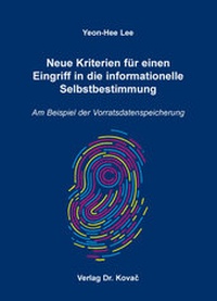 Abbildung von: Neue Kriterien für einen Eingriff in die informationelle Selbstbestimmung - Kovac, Dr. Verlag
