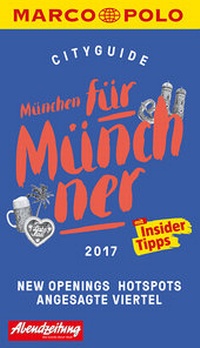Abbildung von: MARCO POLO Cityguide München für Münchner 2017 - MAIRDUMONT