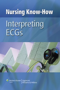 Enlarge image Cover: Nursing Know-how: Interpreting ECGs - Lippincott Williams and Wilkins