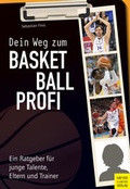 Cover: Dein Weg zum Basketballprofi - Meyer & Meyer