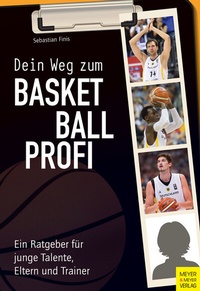 Abbildung von: Dein Weg zum Basketballprofi - Meyer & Meyer