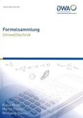 Cover: Formelsammlung Umwelttechnik - Deutsche Vereinigung f&uuml;r Wasserwirtschaft, Abwasser und Abfall