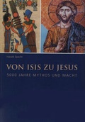 Cover: Von Isis zu Jesus - Leipziger Uni-Vlg