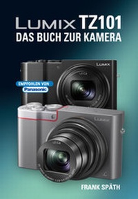 Abbildung von: LUMIX TZ101  DAS BUCH ZUR KAMERA - Point of Sale Verlag