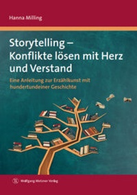 Abbildung von: Storytelling - Konflikte lösen mit Herz und Verstand - Wolfgang Metzner Verlag