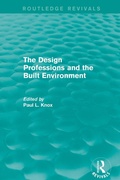 Cover: Routledge Revivals: The Design Professions and the Built Environment (1988) - Routledge