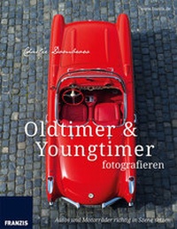 Abbildung von: Oldtimer & Youngtimer fotografieren - FRANZIS GmbH