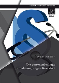 Abbildung von: Die personenbedingte Kündigung wegen Krankheit - Diplomica Verlag