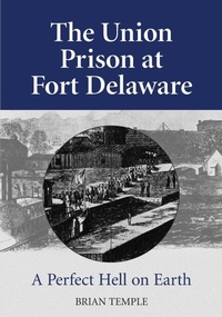 Enlarge image Cover: The Union Prison at Fort Delaware - McFarland & Co Inc