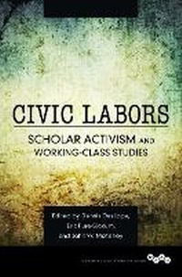 Enlarge image Cover: Civic Labors Volume 1 - University of Illinois Press