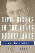 Cover: Civil Rights in the Texas Borderlands - University of Illinois Press