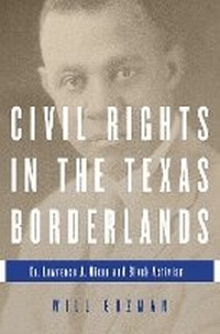 Enlarge image Cover: Civil Rights in the Texas Borderlands - University of Illinois Press