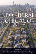 Cover: Neoliberal Chicago - University of Illinois Press