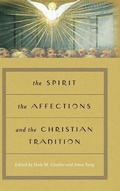 Cover: The Spirit, the Affections, and the Christian Tradition - University of Notre Dame Press