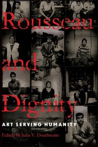 Abbildung von: Rousseau and Dignity - University of Notre Dame Press