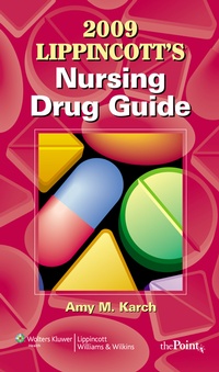 Abbildung von: Lippincott's Nursing Drug Guide 2009 - Lippincott Williams and Wilkins