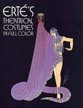 Cover: Erte's Theatrical Costumes in Full Color - Dover Publications Inc.