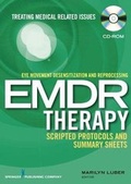 Cover: Eye Movement Desensitization and Reprocessing (EMDR) Scripted Protocols and Summary Sheets Treating Medical Related Issues - Springer Publishing Company