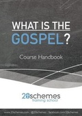 Cover: What is the Gospel? Course Handbook - 20schemes