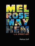 Cover: Melrose Mayhem: L A Street Art - KMW Studio