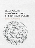 Cover: Seals, Craft, and Community in Bronze Age Crete - Cambridge University Press