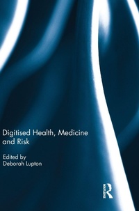 Enlarge image Cover: Digitised Health, Medicine and Risk - Routledge