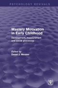 Cover: Mastery Motivation in Early Childhood - Routledge
