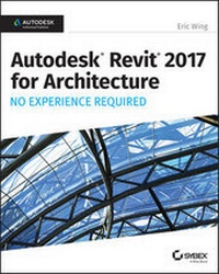 Abbildung von: Autodesk Revit 2017 for Architecture - Sybex Inc.,U.S.