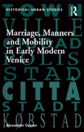 Cover: Marriage, Manners and Mobility in Early Modern Venice - Routledge