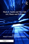 Cover: Mark E. Smith and The Fall: Art, Music and Politics - Routledge