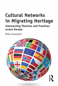 Abbildung von: Cultural Networks in Migrating Heritage - Routledge