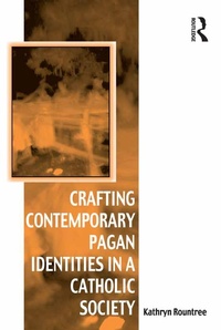 Abbildung von: Crafting Contemporary Pagan Identities in a Catholic Society - Routledge
