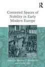 Cover: Contested Spaces of Nobility in Early Modern Europe - Routledge