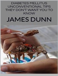 Cover: Diabetes Mellitus: Unconventional Tips They Don't Want You to Know - Lulu.com