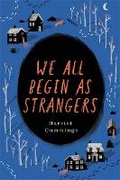 Cover: We All Begin As Strangers - Orion (an Imprint of The Orion Publishing Group Ltd )