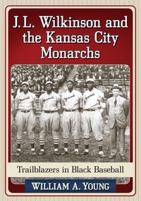 Abbildung von: J.L. Wilkinson and the Kansas City Monarchs - McFarland & Co Inc