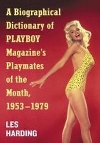 Abbildung von: A Biographical Dictionary of Playboy Magazine's Playmates of the Month, 1953-1979 - McFarland & Co Inc