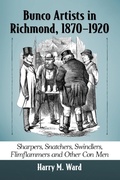 Cover: Bunco Artists in Richmond, 1870-1920 - McFarland & Co Inc