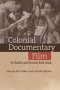 Cover: Colonial Documentary Film in South and South-East Asia - Edinburgh University Press