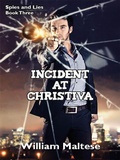 Cover: Incident at Christiva: Spies & Lies, Book Three - Wildside Press