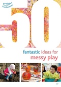 Cover: 50 Fantastic Ideas for Messy Play - Featherstone