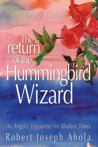 Enlarge image Cover: Return of the Hummingbird Wizard - Fideli Publishing Inc.