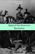 Cover: Spies of the American Revolution - Golgotha Press, Inc.