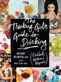 Cover: The Thinking Girl's Guide to Drinking - Regan Arts