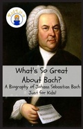 Cover: What's So Great About Bach? - Golgotha Press, Inc.