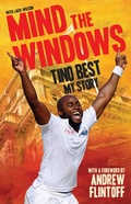 Cover: Mind The Windows: Tino Best - My Story - John Blake