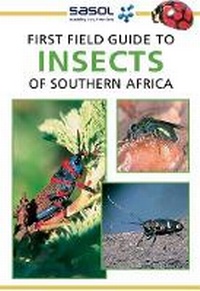 Enlarge image Cover: Sasol First Field Guide to Insects of Southern Africa - Struik Nature