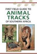 Cover: Sasol First Field Guide to Animal Tracks of Southern Africa - Struik Nature