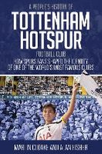 Abbildung von: A People's History of Tottenham Hotspur Football Club - Pitch Publishing Ltd
